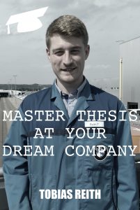Master Thesis at your dream company Tobias Reith Cover 3 university experience Tobias Reith Buch Leitfaden und Erfahrungsbericht zur Anfertigung einer Masterarbeit im Großunternehmen Book Studium Bachelorarbeit Abschlussarbeit